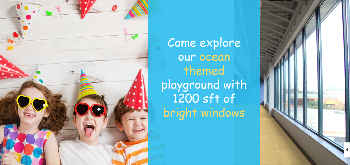 Come explore our ocean themed playground with 1200 sft of bright windows
